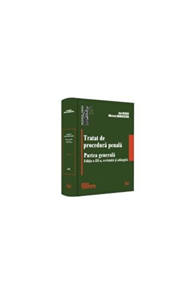 Editura Universul Juridic Tratat de procedura penala. Partea generala. Editi