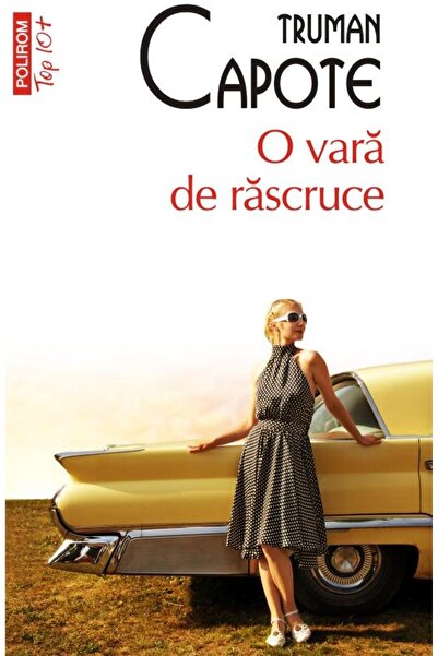 Editura Polirom O vara de rascruce (editie de buzunar), Truman Cap