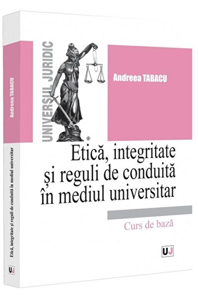 Editura Universul Juridic Etica, integritate si reguli de conduita in mediul