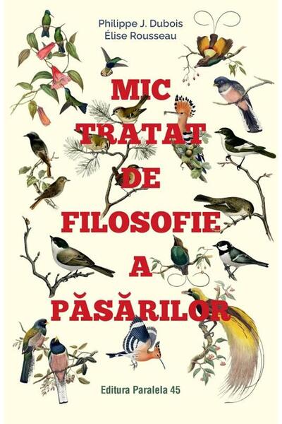 Editura Paralela 45 A Little Treatise on the Philosophy of Birds, Dubois J. Phi