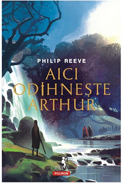 Editura Polirom Aici odihneste Arthur, Philip Reeve