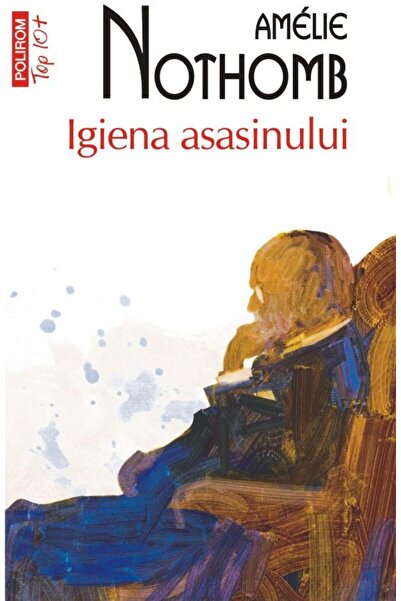 Editura Polirom Igiena asasinului (editie de buzunar), Amelie Noth