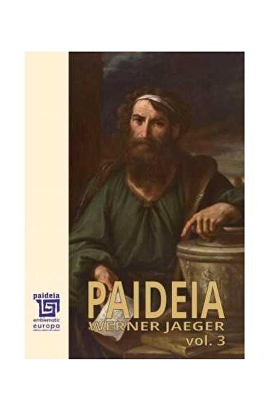 Editura Paideia Paideia. Volumul III, Werner Jaeger
