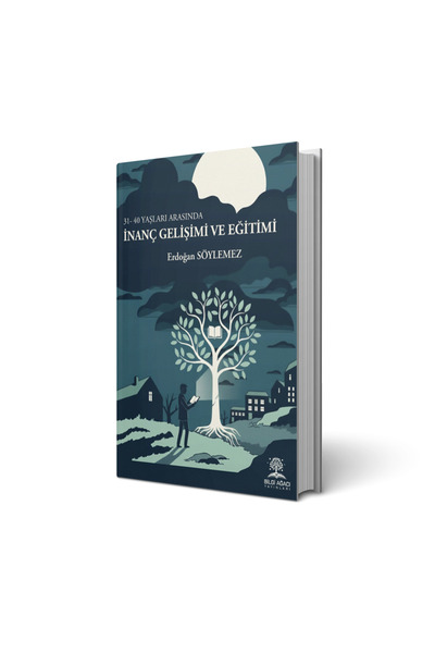 Bilgi Ağacı Yayınları 31-40 Yaşları Arasında İnanç Gelişimi ve Eğitimi / Erdo...