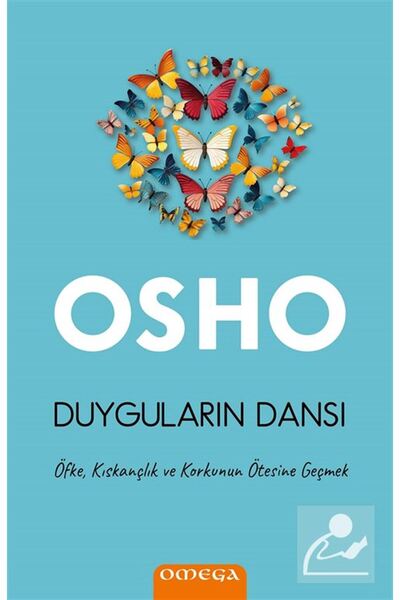 Omega Yayınları Duyguların Dansı & Öfke, Kıskançlık ve Korkunun Ötesine Geçmek