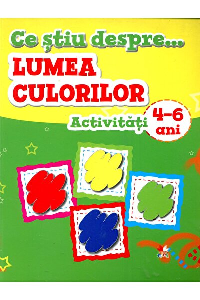 Litera mica What do I know about... the world of colors - activities 4-6 year...