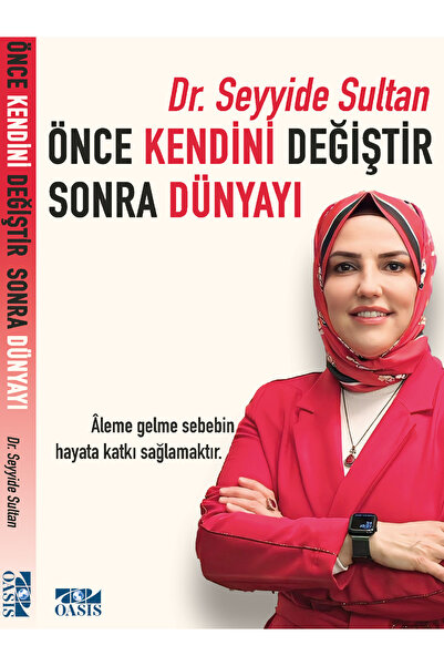 Önce Kendini Değiştir Sonra Dünyayı - Dr.Seyyide Sultan