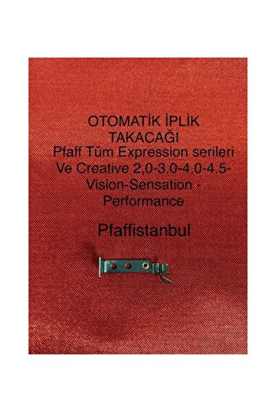 Pfaff Otomatik Iplik Takacağı -413238402 - Uyumlu Modeller Için Açıklama Kısm...