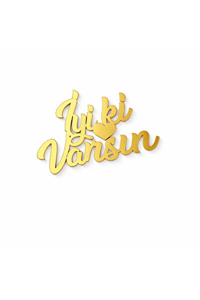 Ege Concept Life Gold Pleksi İyi Ki Varsın Yazılı Pasta Süsü - Doğum Günü, Pa...