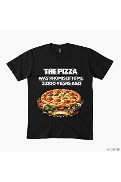 Flood Of Style Pizza a promis-mi cărora o să fie o zi în 3.000 de ani Tricou ...