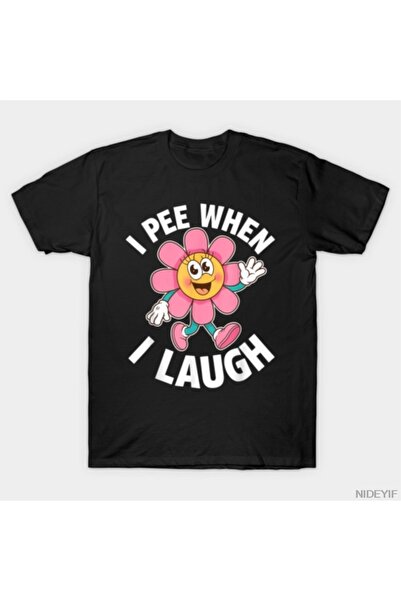 Flood Of Style Funny Quote: When I Laugh I Pee Floral Fun Wordplay Funny T-Sh...