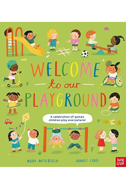 Nosy Crow Καλώς ορίσατε στην παιδική μας χαρά: Μια γιορτή των παιχνιδιών που ...
