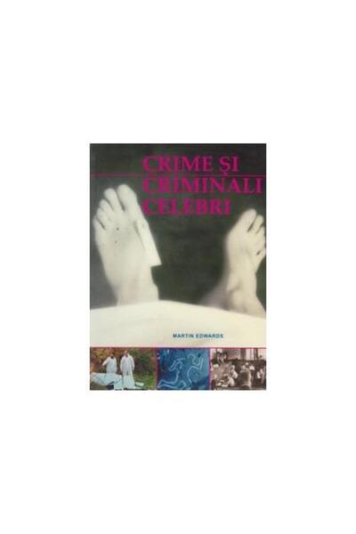 Editura Mast Crime si criminali celebri, Martin Edwards