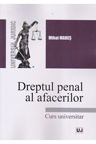 Editura Universul Juridic Dreptul penal al afacerilor, Mihai Mares