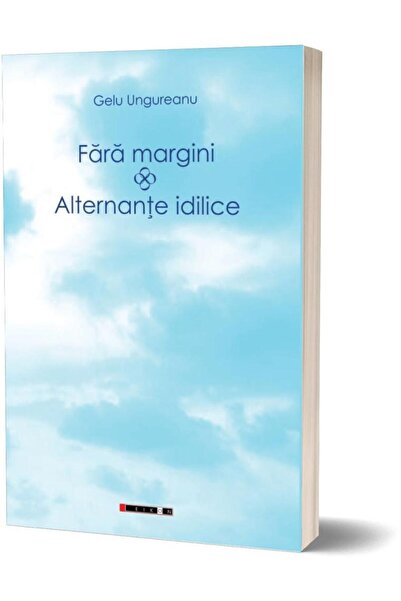 Editura Eikon Without borders. Idyllic alternations, Gelu Ungureanu