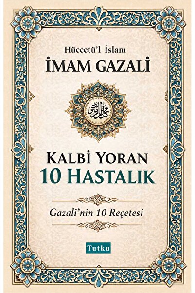 Tutku Yayınevi Kalbi Yoran 10 Hastalık - İmam Gazali,Kalplerin Keşfi,Dil Bela...