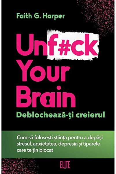 Editura Globo Unf#ck Your Brain. Unf#ck your brain, Faith