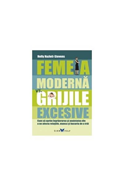 Editura All Femeia moderna vs. grijile excesive. Cum sa oprim