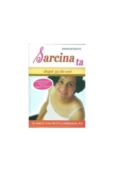 Editura Semne Sarcina ta dupa 35 de ani, Glade B. Curtis