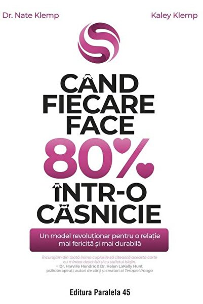 Editura Paralela 45 Cand fiecare face 80% intr-o casnicie. Un model re