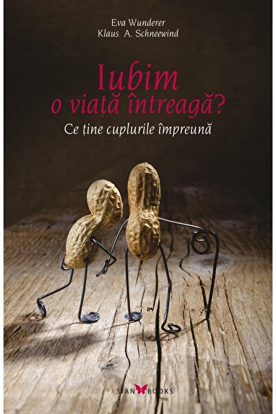 Editura All Iubim o viata intreaga? Ce tine cuplurile impreuna