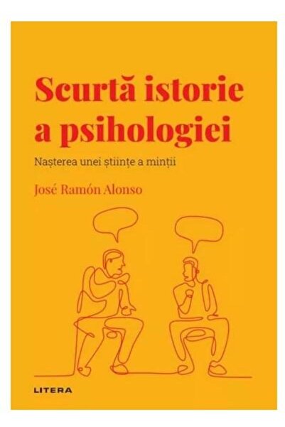 Editura Litera Descopera Psihologia. Scurta istorie a psihologiei