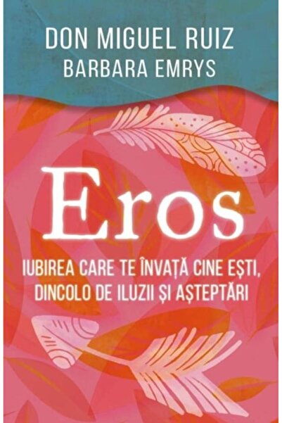 Editura Herald Eros. Iubirea care te invata cine esti, dincolo de