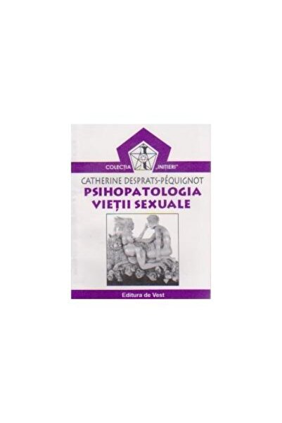 Editura de Vest Psihopatologia vietii sexuale, C. Desprats-Pequign