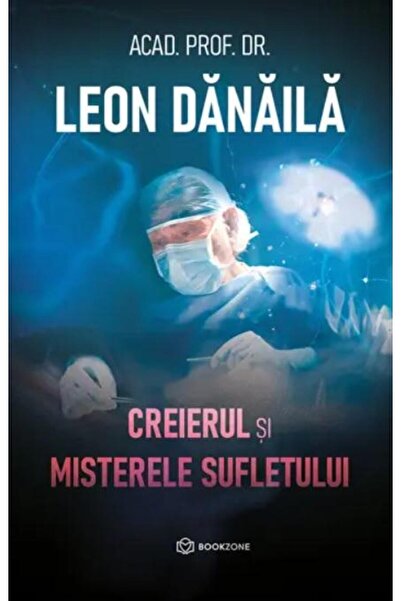 Editura Bookzone Creierul si misterele sufletului, Leon Danaila
