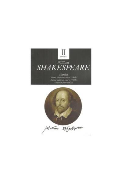 Editura Tracus Arte Opere II. Hamlet. Prima editie in-cuarto (1603). A