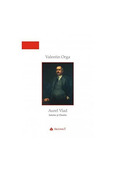 Editura Argonaut Aurel Vlad, History and Destiny, Valentin Orga