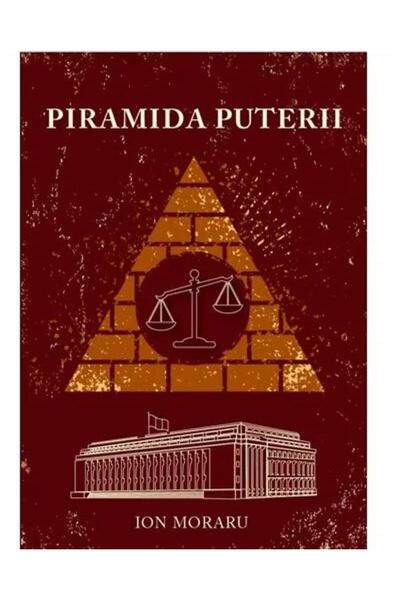 Editura Evenimentul si Capital Piramida Puterii. Marturiile unui om care a pe...