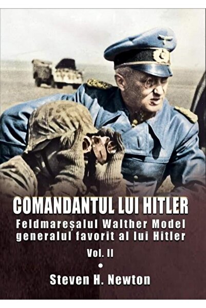Editura Miidecarti Hitler's commander. Field Marshal Walther Mode