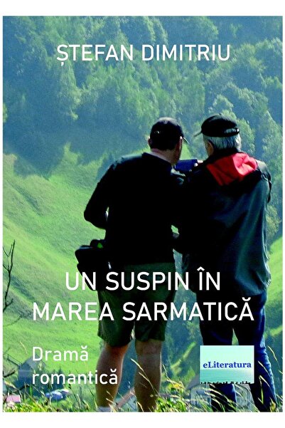 Editura eLiteratura A sigh in the Sarmatian Sea. Romantic drama, Ste