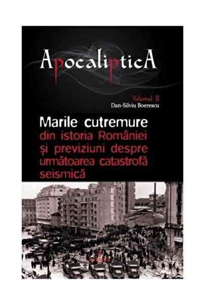 Editura Integral Marile cutremure din istoria Romaniei si previziun