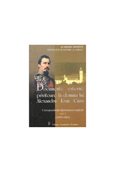 Editura Academiei Romane Documente externe privitoare la domnia lui Alexand