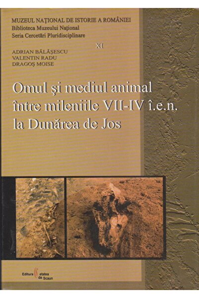 Editura Cetatea de Scaun Omul si mediul animal intre mileniile VII-IV i.e.n