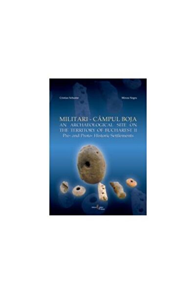 Editura Cetatea de Scaun Militari-Campul Boja. An Archaeological Site on th