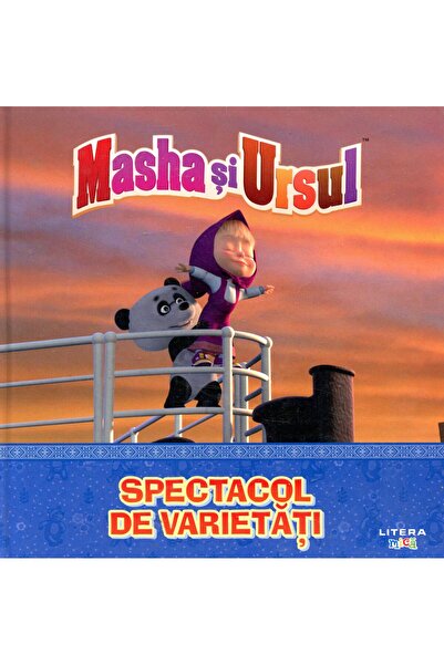 Litera mica Masha si ursul - spectacol de varietati