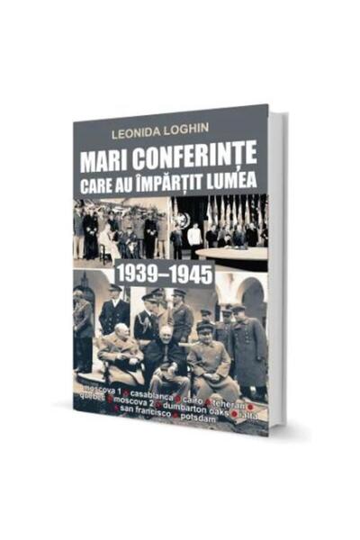Editura Paul Editions Mari conferinte care au impartit lumea (1939-1945)