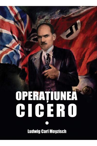 Editura Miidecarti Operatiunea Cicero, Ludwig Carl Moyzisch