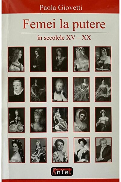 Editura Antet Femei la putere in secolele XV-XX, Paola Giovetti