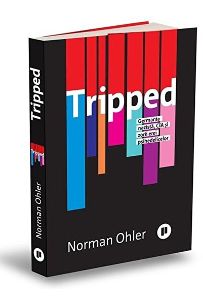 Editura Publica Tripped. Nazi Germany, the CIA, and the Dawn of the Psychic Age