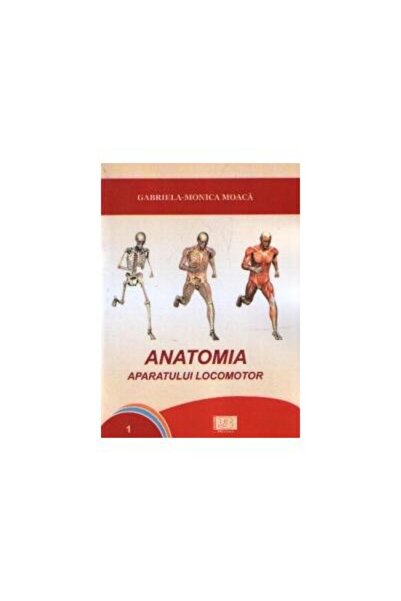 Editura Bibliotheca Anatomia aparatului locomotor, Gabriela-Monica Moa