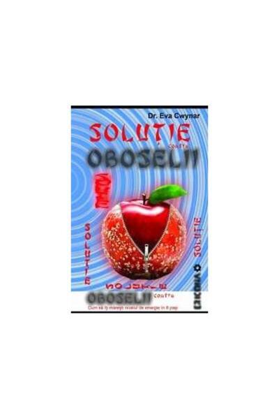 Editura AQUILA Solutie contra oboselii. Cum sa iti maresti nivelu