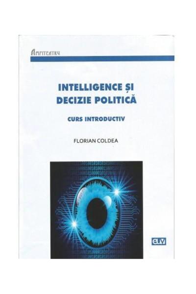 Editura Universitatii de Vest Intelligence si decizie politica, Florian Coldea