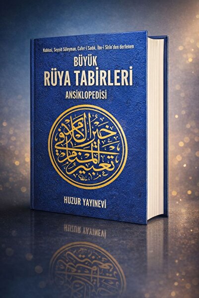 Huzur Yayınevi BÜYÜK RÜYA TABİRLERİ ANSİKLOPEDİSİ