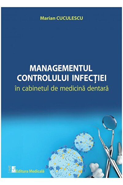 Editura Medicala Managementul controlului infectiei in cabinetul de