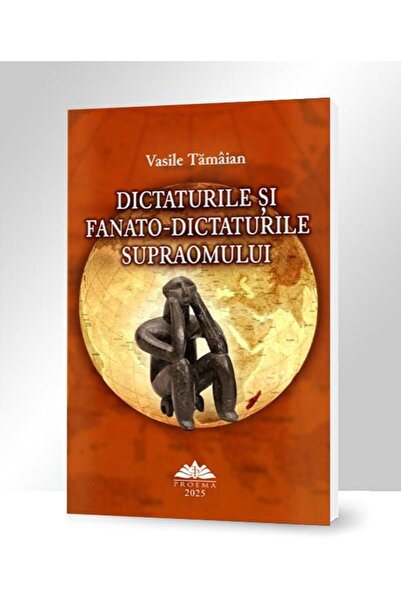 Editura Proema Dictatorships and fanatical dictatorships of the superman, Vas