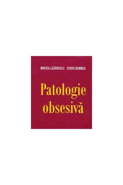 Editura Brumar Patologie obsesiva, Mircea Lazarescu